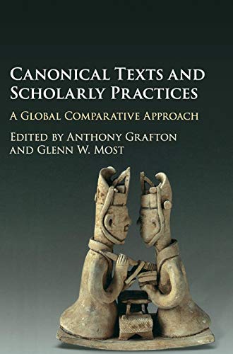 9781107105980: Canonical Texts and Scholarly Practices: A Global Comparative Approach