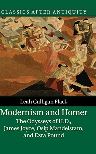 9781107108035: Modernism and Homer: The Odysseys of H.D., James Joyce, Osip Mandelstam, and Ezra Pound (Classics after Antiquity)