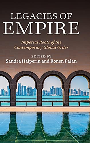 Beispielbild fr Legacies of Empire: Imperial Roots of the Contemporary Global Order zum Verkauf von Ammareal