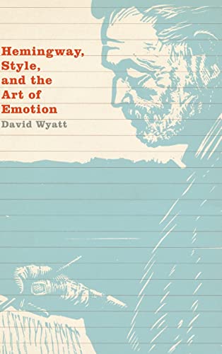 9781107109827: Hemingway, Style, and the Art of Emotion
