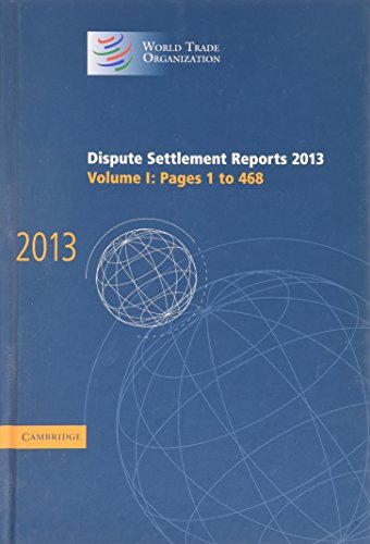 Imagen de archivo de Dispute Settlement Reports 2013: Volume 1 Pages 1-468 a la venta por Revaluation Books