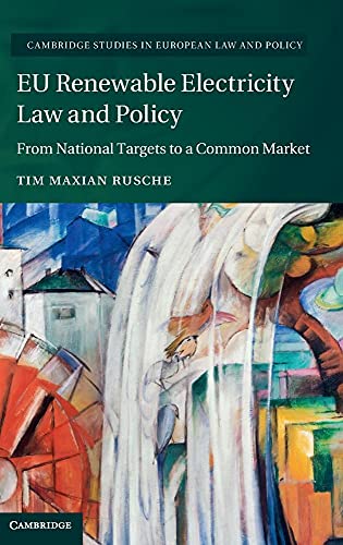 9781107112933: EU Renewable Electricity Law and Policy: From National Targets to a Common Market (Cambridge Studies in European Law and Policy)