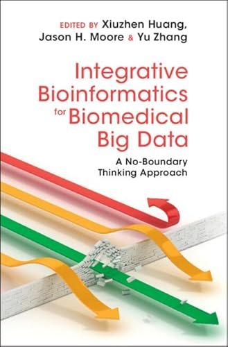 9781107114302: Integrative Bioinformatics for Biomedical Big Data: A No-Boundary Thinking Approach (Cambridge Systems Genetics)