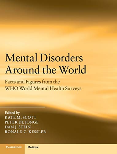 Stock image for MENTAL DISORDERS AROUND THE WORLD FACTS AND FIGURES FROM THE WORLD MENTAL HEALTH SURVEYS for sale by Romtrade Corp.