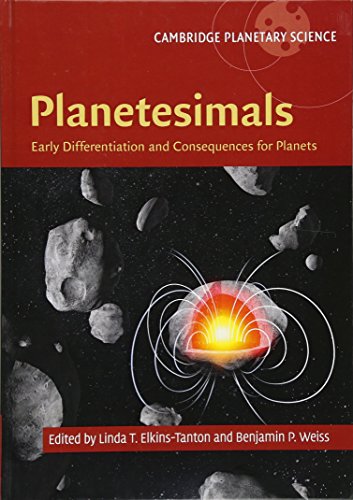 Imagen de archivo de Planetesimals: Early Differentiation and Consequences for Planets (Cambridge Planetary Science, Series Number 16) a la venta por Prior Books Ltd