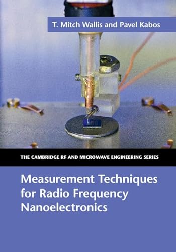 9781107120686: Measurement Techniques for Radio Frequency Nanoelectronics (The Cambridge RF and Microwave Engineering Series)