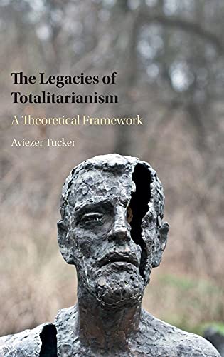 9781107121263: The Legacies of Totalitarianism: A Theoretical Framework