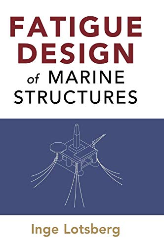 9781107121331: Fatigue Design of Marine Structures