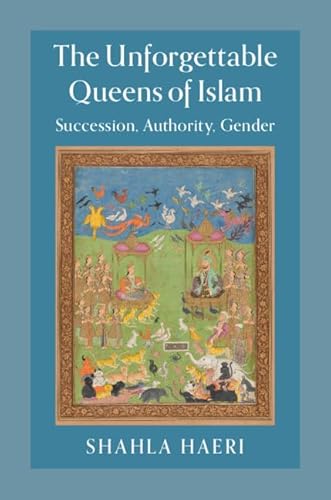 Stock image for The Unforgettable Queens of Islam for sale by Brook Bookstore On Demand