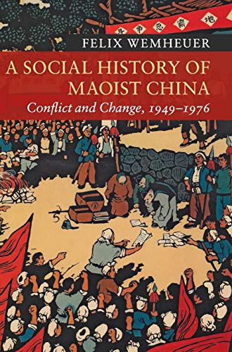 Beispielbild fr A Social History of Maoist China: Conflict and Change, 1949-1976 zum Verkauf von Prior Books Ltd