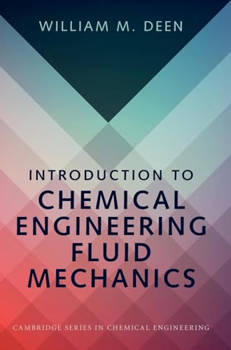 Imagen de archivo de Introduction to Chemical Engineering Fluid Mechanics (Cambridge Series in Chemical Engineering) a la venta por BooksRun