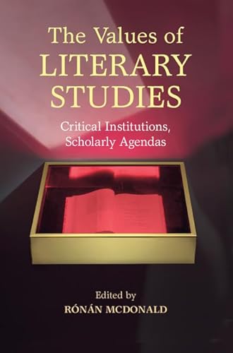 Imagen de archivo de The Values of Literary Studies: Critical Institutions, Scholarly Agendas a la venta por AMM Books