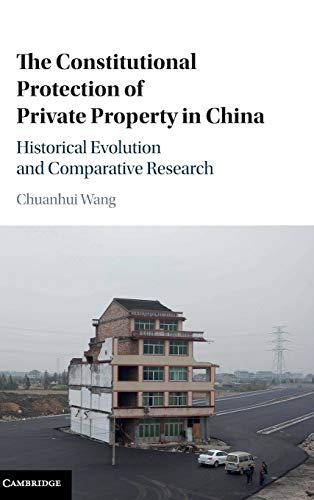 9781107125438: The Constitutional Protection of Private Property in China: Historical Evolution and Comparative Research