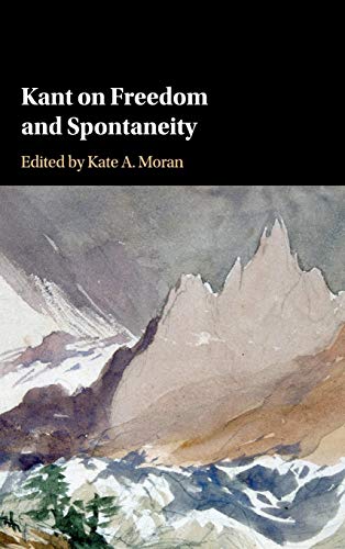 Stock image for Kant on Freedom and Spontaneity for sale by Prior Books Ltd