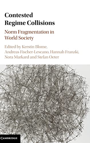 Imagen de archivo de Contested Regime Collisions: Norm Fragmentation in World Society a la venta por Lucky's Textbooks