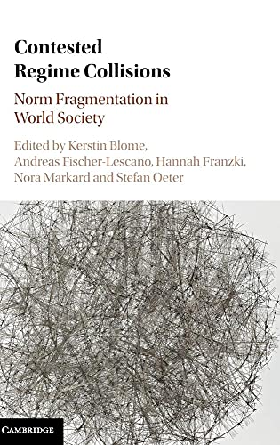 9781107126572: Contested Regime Collisions: Norm Fragmentation in World Society