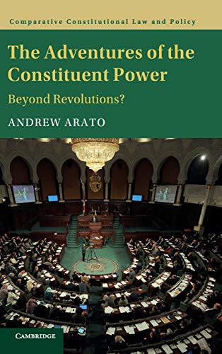 Beispielbild fr The Adventures of the Constituent Power: Beyond Revolutions? (Comparative Constitutional Law and Policy) zum Verkauf von Prior Books Ltd