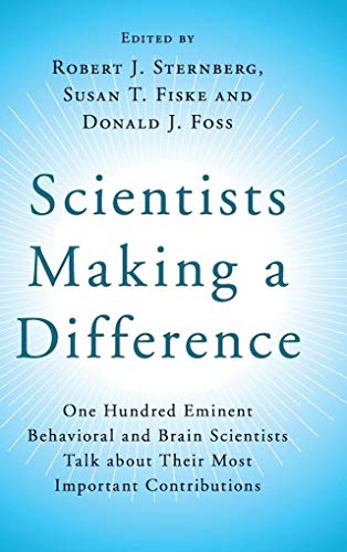 Stock image for Scientists Making a Difference: One Hundred Eminent Behavioral and Brain Scientists Talk about their Most Important Contributions for sale by Lucky's Textbooks