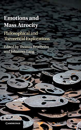 Imagen de archivo de Emotions and Mass Atrocity: Philosophical and Theoretical Explorations a la venta por Prior Books Ltd