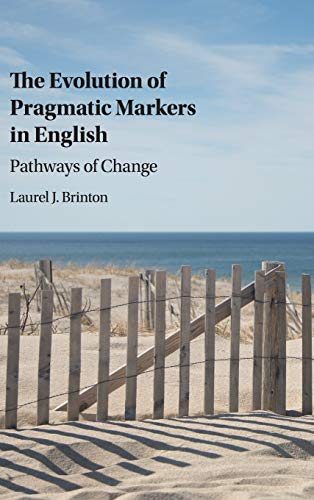 Beispielbild fr The Evolution of Pragmatic Markers in English: Pathways of Change zum Verkauf von Prior Books Ltd