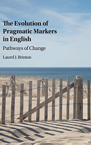 Imagen de archivo de The Evolution of Pragmatic Markers in English: Pathways of Change a la venta por Prior Books Ltd