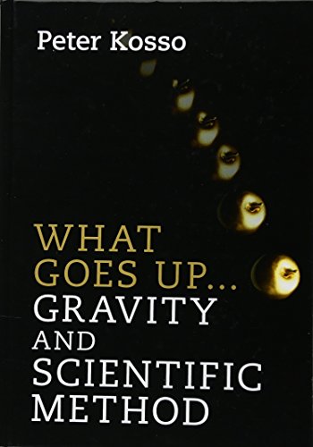 Beispielbild fr What Goes Up. Gravity and Scientific Method zum Verkauf von Blackwell's