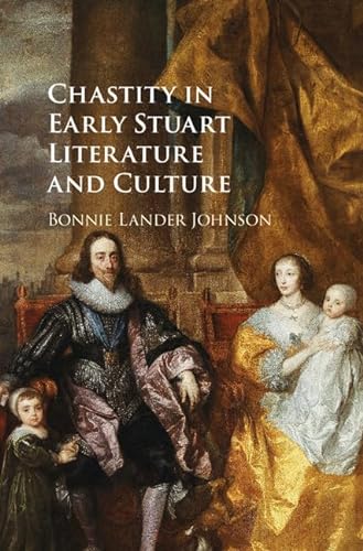 9781107130128: Chastity in Early Stuart Literature and Culture