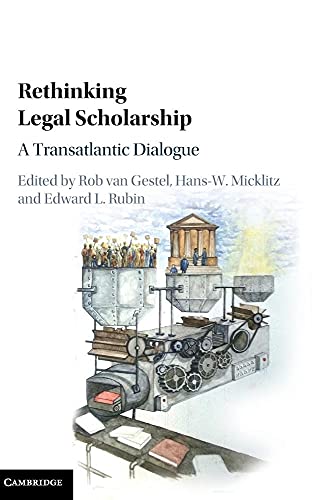 Beispielbild fr Rethinking Legal Scholarship A Transatlantic Dialogue zum Verkauf von Michener & Rutledge Booksellers, Inc.