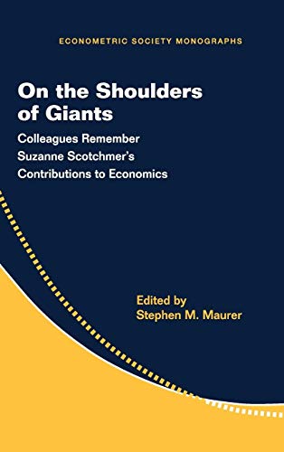 9781107131163: On the Shoulders of Giants: Colleagues Remember Suzanne Scotchmer's Contributions to Economics: 57 (Econometric Society Monographs, Series Number 57)