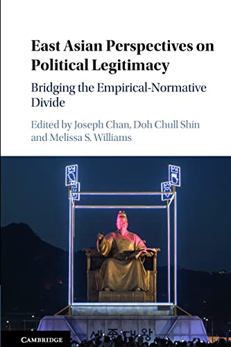 Beispielbild fr East Asian Perspectives on Political Legitimacy: Bridging the Empirical-Normative Divide zum Verkauf von Prior Books Ltd