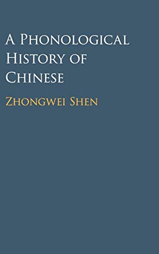 Beispielbild fr A Phonological History of Chinese [Hardcover] Shen, Zhongwei zum Verkauf von Brook Bookstore On Demand