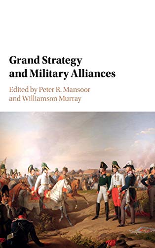 9781107136021: Grand Strategy and Military Alliances