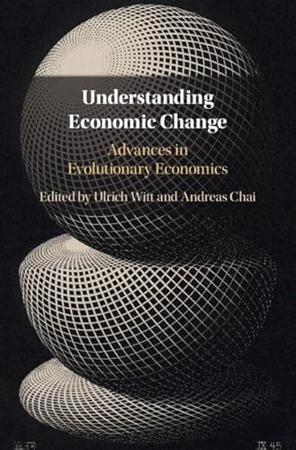 Beispielbild fr Understanding Economic Change: Advances in Evolutionary Economics zum Verkauf von Prior Books Ltd
