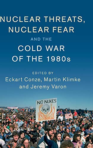 9781107136281: Nuclear Threats, Nuclear Fear and the Cold War of the 1980s