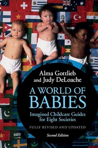 Stock image for A World of Babies: Imagined Childcare Guides for Eight Societies for sale by AMM Books