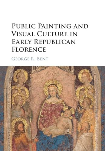 Stock image for Public Painting and Visual Culture in Early Republican Florence for sale by Blackwell's