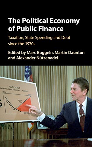 9781107140127: The Political Economy of Public Finance: Taxation, State Spending and Debt since the 1970s