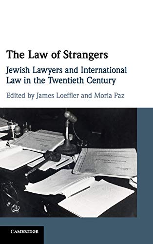 9781107140417: The Law of Strangers: Jewish Lawyers and International Law in the Twentieth Century