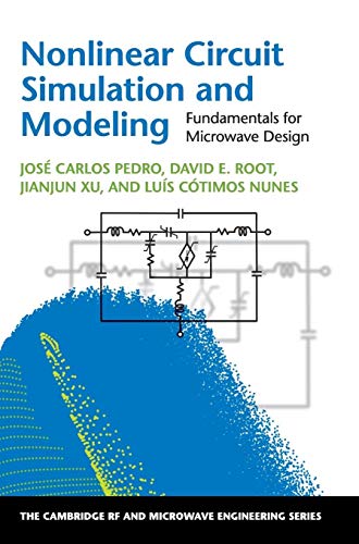 Beispielbild fr Nonlinear Circuit Simulation and Modeling: Fundamentals for Microwave Design (The Cambridge RF and Microwave Engineering Series) zum Verkauf von BooksRun