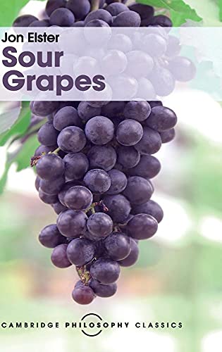 9781107142022: Sour Grapes: Studies in the Subversion of Rationality (Cambridge Philosophy Classics)