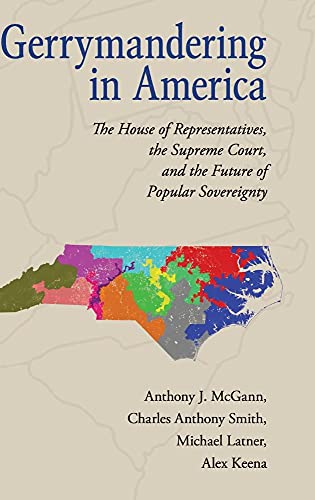 Stock image for Gerrymandering in America: The House of Representatives, the Supreme Court, and the Future of Popular Sovereignty for sale by AwesomeBooks