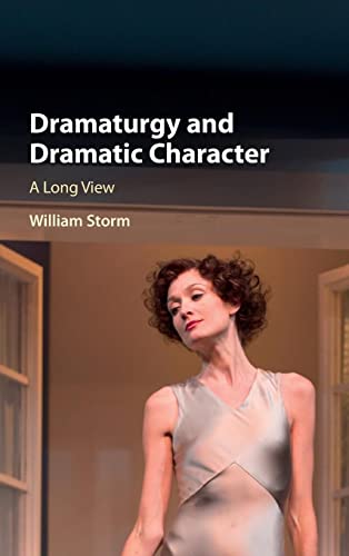 9781107145757: Dramaturgy and Dramatic Character: A Long View