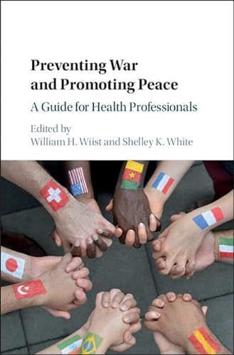 Beispielbild fr Preventing War and Promoting Peace: A Guide for Health Professionals zum Verkauf von AwesomeBooks