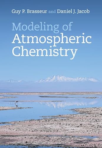 Stock image for Modeling of Atmospheric Chemistry [Hardcover] Brasseur, Guy P. and Jacob, Daniel J. for sale by Zebra Books