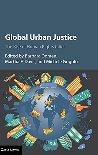 Beispielbild fr Global Urban Justice: The Rise of Human Rights Cities zum Verkauf von Labyrinth Books