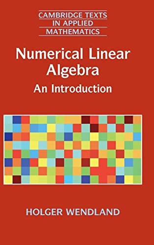 9781107147133: Numerical Linear Algebra: An Introduction: 56 (Cambridge Texts in Applied Mathematics, Series Number 56)