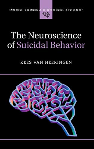 Beispielbild fr The Neuroscience of Suicidal Behavior (Cambridge Fundamentals of Neuroscience in Psychology) zum Verkauf von AMM Books