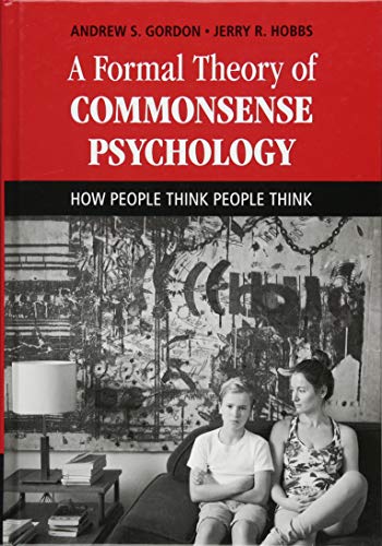 Stock image for A Formal Theory of Commonsense Psychology: How People Think People Think for sale by GF Books, Inc.