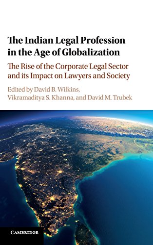 Stock image for The Indian Legal Profession in the Age of Globalization: The Rise of the Corporate Legal Sector and its Impact on Lawyers and Society for sale by Cambridge Rare Books