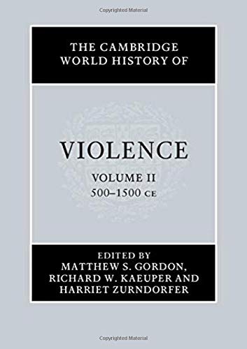 Imagen de archivo de The Cambridge World History of Violence, Volume II: 500-1500 CE a la venta por Prior Books Ltd